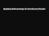 (PDF Download) Applying Anthropology: An Introductory Reader Download