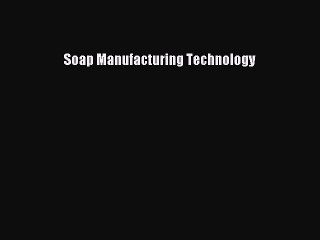[PDF Download] Soap Manufacturing Technology [PDF] Full Ebook