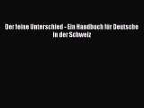 [PDF Download] Der feine Unterschied - Ein Handbuch für Deutsche in der Schweiz [Download]