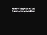 [PDF Download] Handbuch Supervision und Organisationsentwicklung [Read] Full Ebook