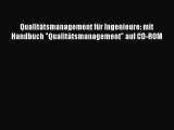 [PDF Download] Qualitätsmanagement für Ingenieure: mit Handbuch Qualitätsmanagement auf CD-ROM