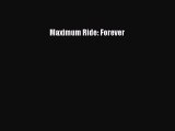 [PDF Download] Maximum Ride: Forever [Download] Online