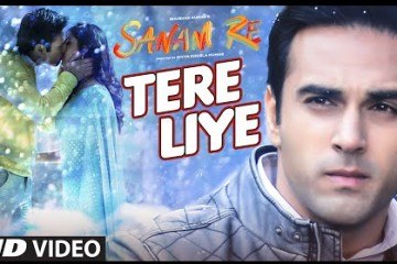 Tere Liye VIDEO SONG - 'SANAM RE' - Pulkit Samrat, Yami Gautam - Divya khosla Kumar -