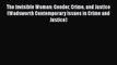 The Invisible Woman: Gender Crime and Justice (Wadsworth Contemporary Issues in Crime and Justice)