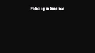 Policing in America  Free Books