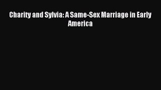 (PDF Download) Charity and Sylvia: A Same-Sex Marriage in Early America Read Online