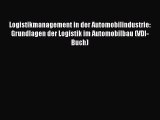 [PDF Herunterladen] Logistikmanagement in der Automobilindustrie: Grundlagen der Logistik im