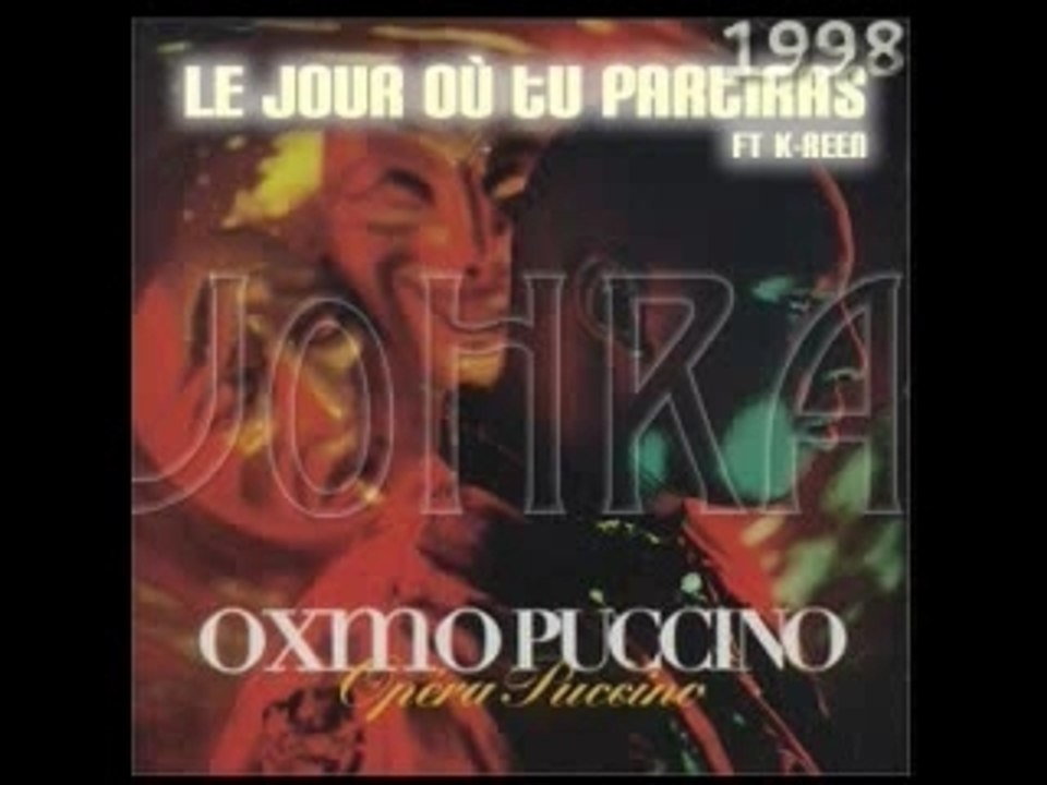 Oxmo Puccino K-Reen Le jour où tu partiras