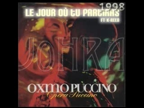 Oxmo Puccino K-Reen Le jour où tu partiras