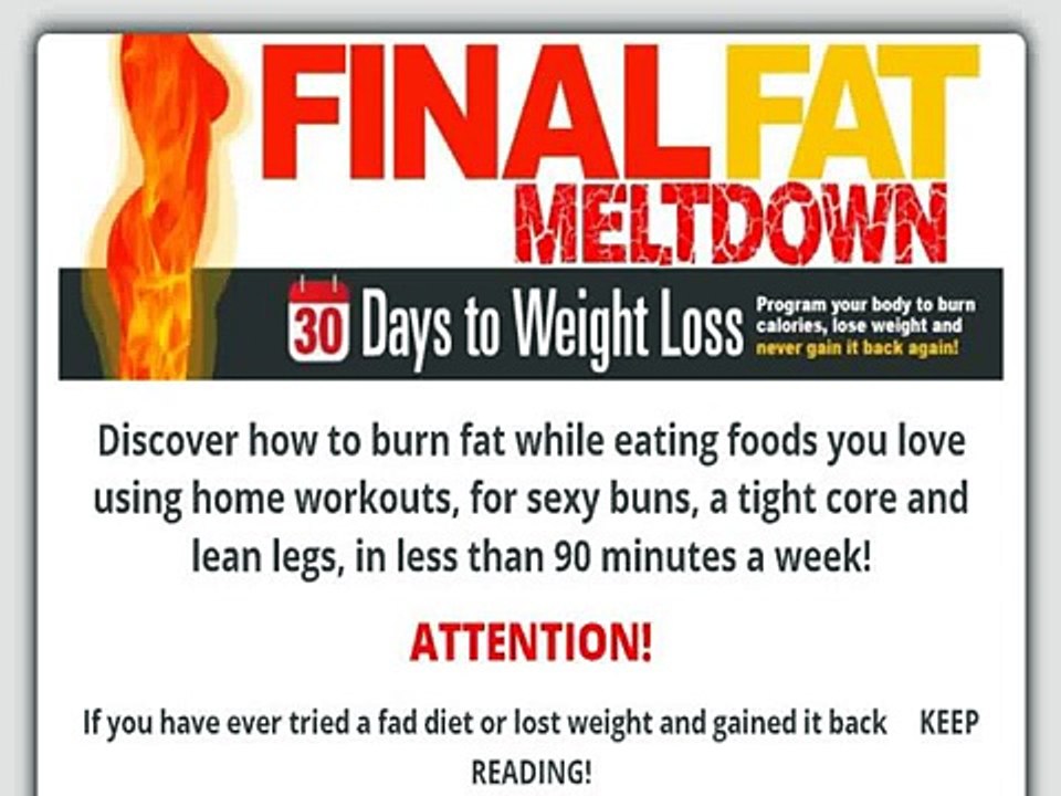 Final Fat Meltdown - 30 Days To Weightloss