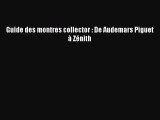 [PDF Télécharger] Guide des montres collector : De Audemars Piguet à Zénith [lire] en ligne