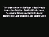 (PDF Download) Therapy Games: Creative Ways to Turn Popular Games Into Activities That Build