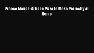 Franco Manca: Artisan Pizza to Make Perfectly at Home  Read Online Book