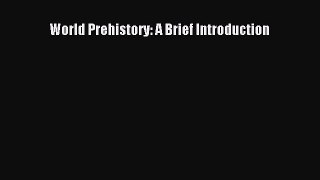 (PDF Download) World Prehistory: A Brief Introduction Download