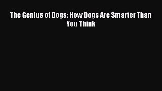 (PDF Download) The Genius of Dogs: How Dogs Are Smarter Than You Think Download