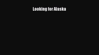 (PDF Download) Looking for Alaska Download