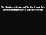 (PDF Download) The Liberation of Women and The New Woman: Two Documents in the History of Egyptian
