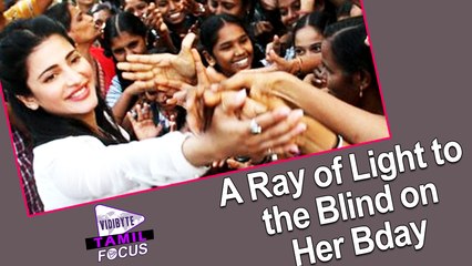 Shruti Haasan Brings a Ray of Light to the Blind on Her Bday