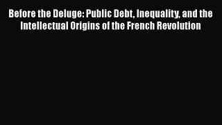 Before the Deluge: Public Debt Inequality and the Intellectual Origins of the French Revolution