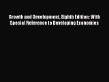 Growth and Development Eighth Edition: With Special Reference to Developing Economies Free