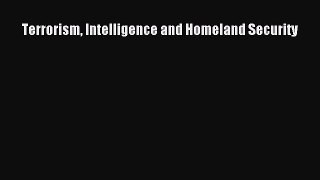 Terrorism Intelligence and Homeland Security  Free PDF