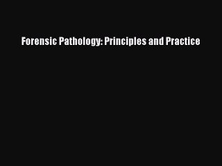 Forensic Pathology: Principles and Practice  PDF Download