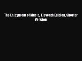 [PDF Download] The Enjoyment of Music Eleventh Edition Shorter Version [Read] Full Ebook