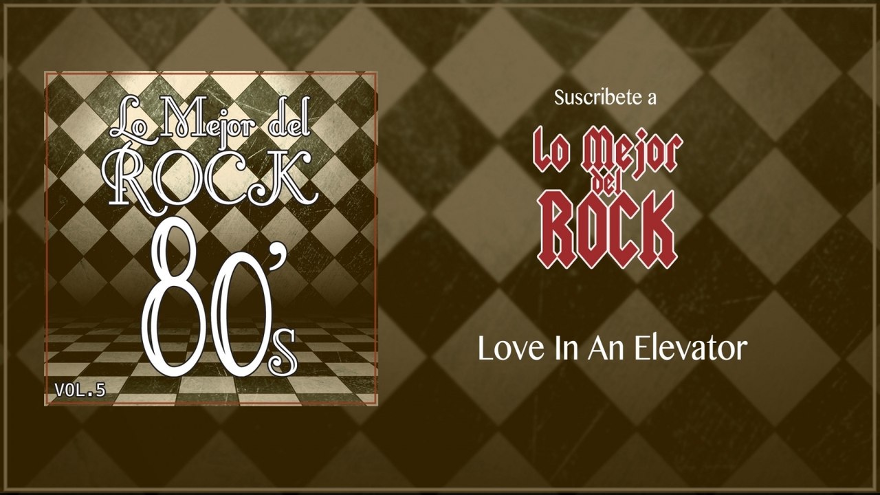 Lo Mejor del Rock de Los 80's - Vol. 5 - Love In An Elevator