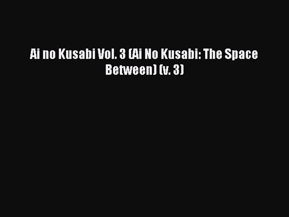 (PDF Download) Ai no Kusabi Vol. 3 (Ai No Kusabi: The Space Between) (v. 3) Download