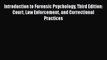 Introduction to Forensic Psychology Third Edition: Court Law Enforcement and Correctional Practices