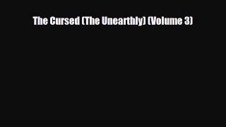 [PDF Download] The Cursed (The Unearthly) (Volume 3) [Read] Full Ebook
