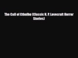 [PDF Download] The Call of Cthulhu (Classic H. P. Lovecraft Horror Stories) [PDF] Online