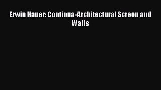 (PDF Download) Erwin Hauer: Continua-Architectural Screen and Walls Download