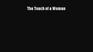 (PDF Download) The Touch of a Woman Download