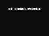 (PDF Download) Indian Interiors (Interiors (Taschen)) PDF