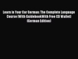 [PDF Download] Learn in Your Car German: The Complete Language Course [With GuidebookWith Free