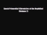 [PDF Download] Enoch Primordial (Chronicles of the Nephilim) (Volume 2) [PDF] Full Ebook