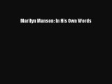 [PDF Download] Marilyn Manson: In His Own Words [PDF] Online