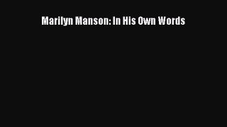 [PDF Download] Marilyn Manson: In His Own Words [PDF] Online