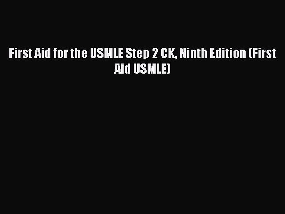 (PDF Download) First Aid for the USMLE Step 2 CK Ninth Edition (First Aid USMLE) Read Online