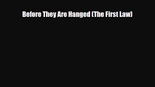 [PDF Download] Before They Are Hanged (The First Law) [Read] Full Ebook