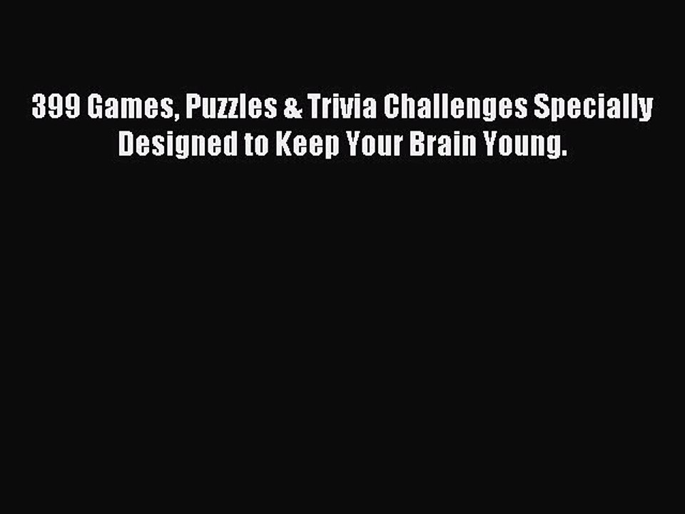 (PDF Download) 399 Games Puzzles & Trivia Challenges Specially Designed to Keep Your Brain