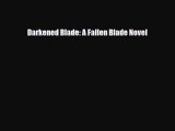 [PDF Download] Darkened Blade: A Fallen Blade Novel [Download] Full Ebook