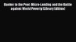 Banker to the Poor: Micro-Lending and the Battle against World Poverty (Library Edition) Free