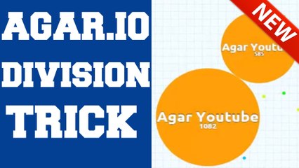 Agar.io an Important TRICK About Division - How To Make Fastest integration