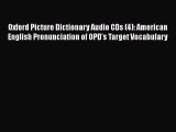[PDF Download] Oxford Picture Dictionary Audio CDs (4): American English Pronunciation of OPD's