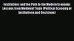 Institutions and the Path to the Modern Economy: Lessons from Medieval Trade (Political Economy