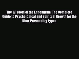 (PDF Download) The Wisdom of the Enneagram: The Complete Guide to Psychological and Spiritual