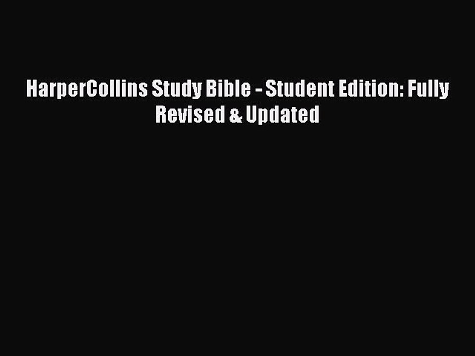 (PDF Download) HarperCollins Study Bible - Student Edition: Fully Revised & Updated Download