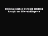 [PDF Download] Clinical Assessment Workbook: Balancing Strengths and Differential Diagnosis